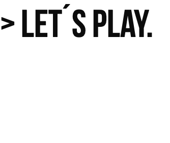 > Let´s PLAy.
